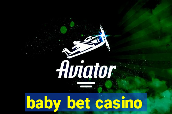 baby bet casino